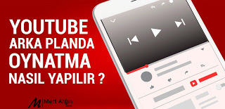 youtube arka plan çalma