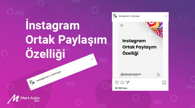 instagram ortak post nasıl atılır